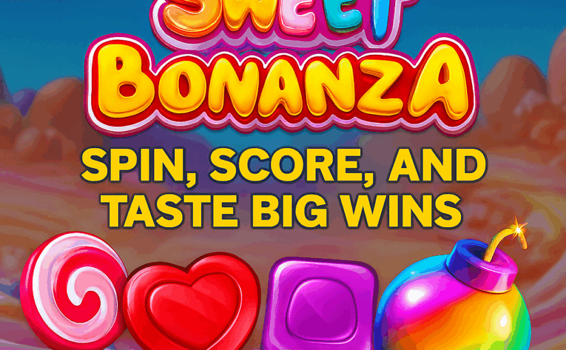 Sweet Bonanza: Spin, Score, and Taste Big Wins at Dewakoin